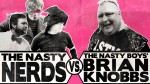 VIDEO: Nasty Boy Brian Knobbs Vs. Nerdy Show