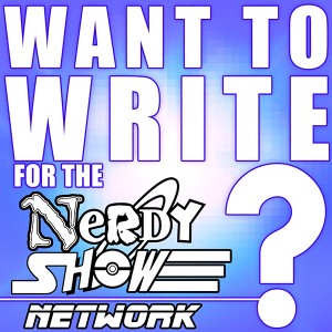 WRITE FOR NERDY SHOW
