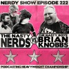 Nerdy Show 222 :: The Nasty Nerds Vs. The Nasty Boys’ Brian Knobbs