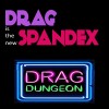 Flame On :: Episode 94 :: Drag Is The New Spandex :: Enter The Drag Dungeon