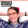 Nerdy Show Microsode :: Jessica’s Japanese Vacation