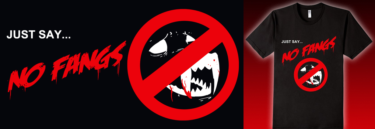 no fangs banner - shirt