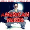 Nerdy Show 290 ::  American Nerds